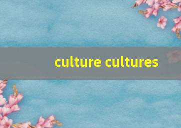 culture cultures